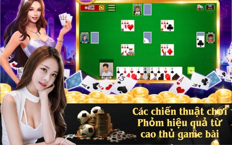 Ghi nhớ chơi Phỏm từ cao thủ