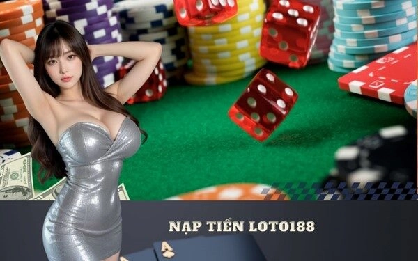 Nạp tiền loto188