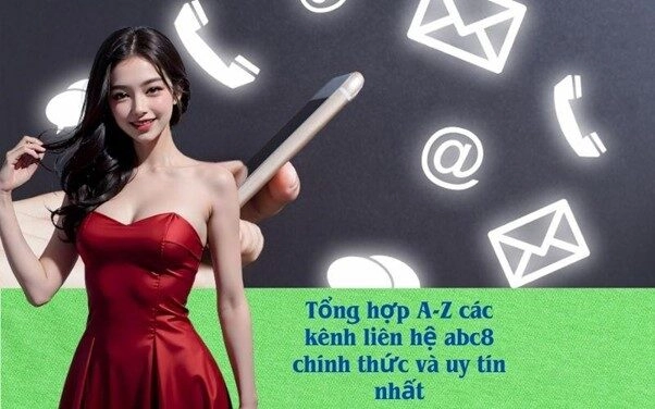 Tổng hợp A-Z các kênh liên hệ abc8 chính thức và uy tín nhất