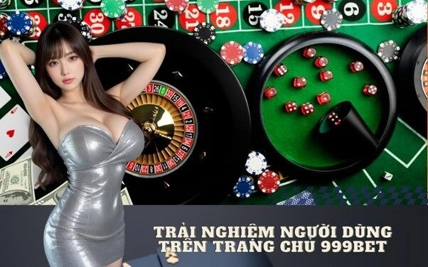 Trải nghiệm người dùng trên trang chủ 999bet
