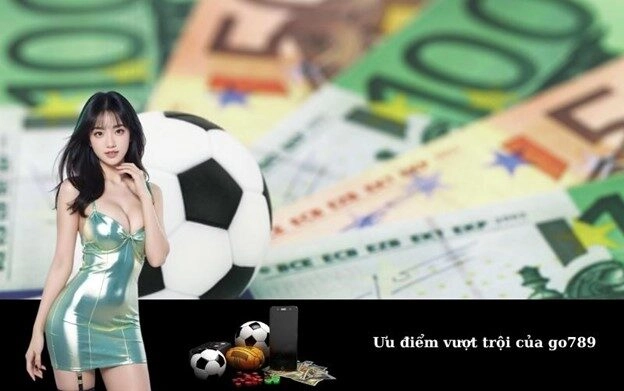 Ưu điểm vượt trội của go789