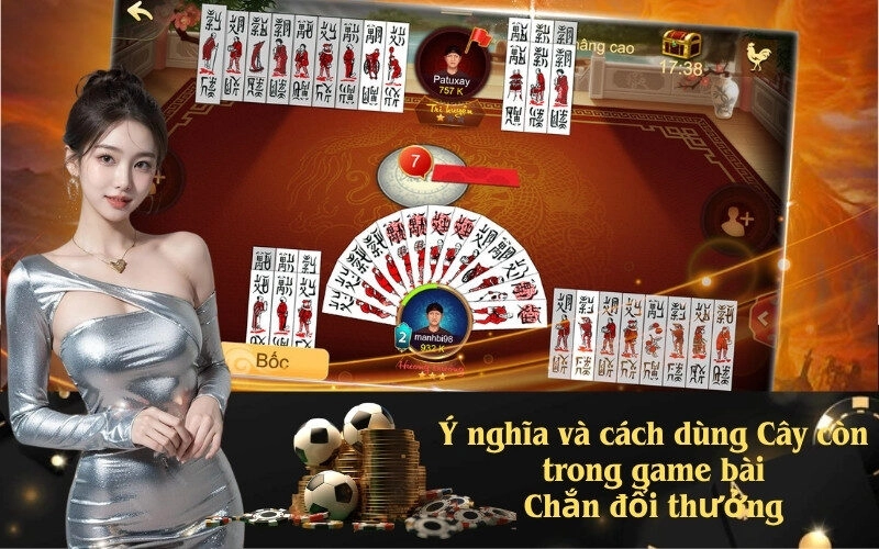 Ý nghĩa và cách dùng Cây còn trong game bài Chắn đổi thưởng