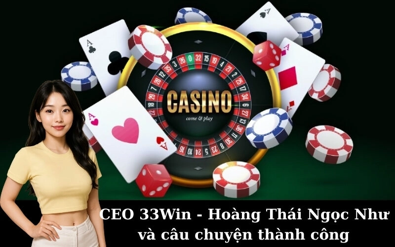 CEO 33Win - Hoàng Thái Ngọc Như và câu chuyện thành công