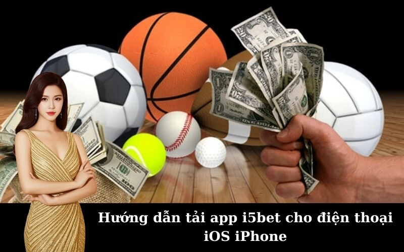 Hướng dẫn tải app i5bet cho điện thoại iOS iPhone