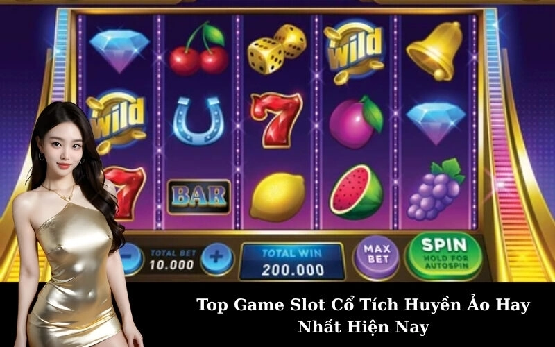 Top Game Slot Cổ Tích Huyền Ảo Hay Nhất Hiện Nay