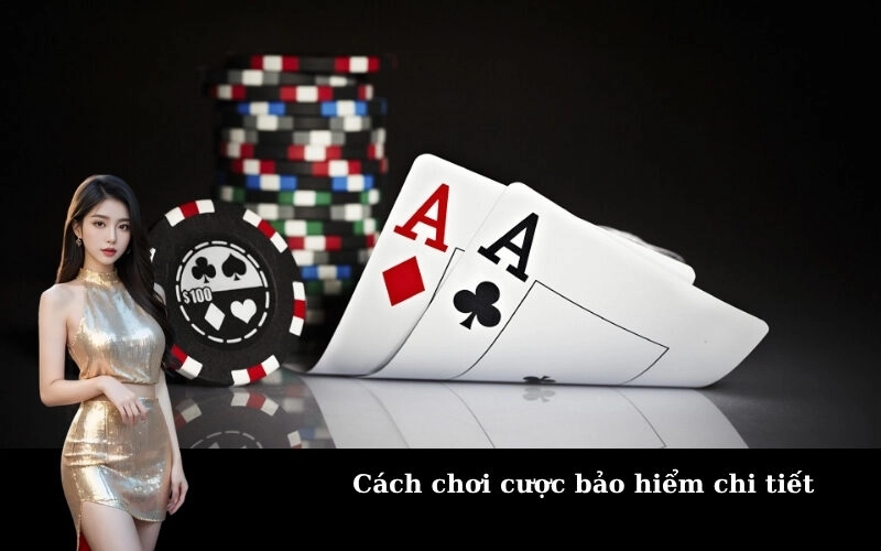 Cách chơi cược bảo hiểm chi tiết