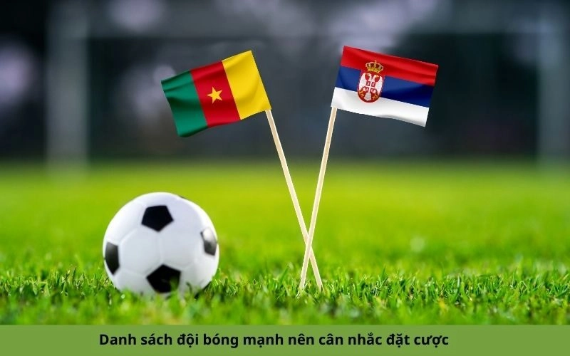 Danh sách đội bóng mạnh nên cân nhắc đặt cược