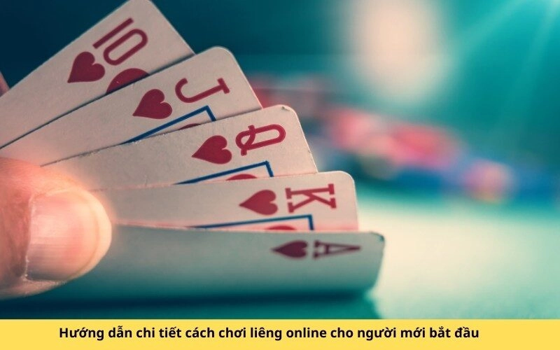 Hướng dẫn chi tiết cách chơi liêng online cho người mới bắt đầu