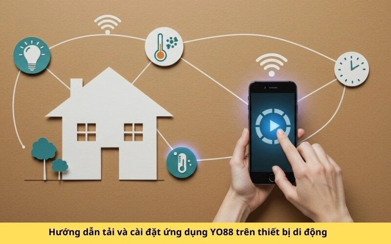 Hướng dẫn tải và cài đặt ứng dụng YO88 trên thiết bị di động