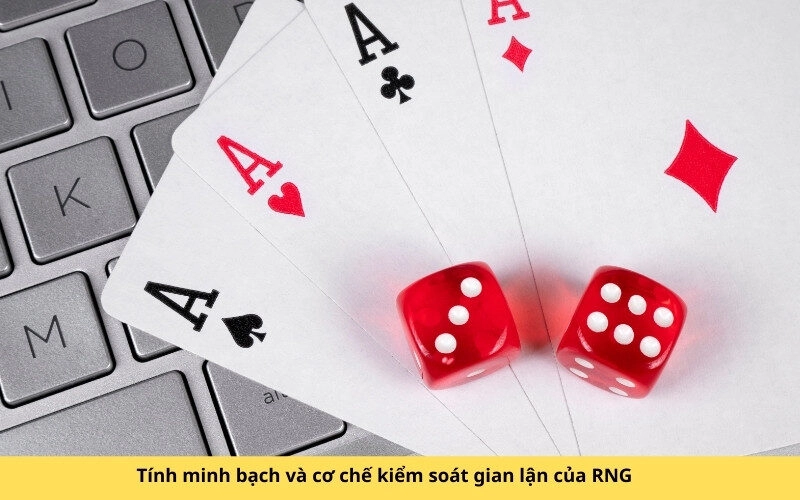 Tính minh bạch và cơ chế kiểm soát gian lận của RNG