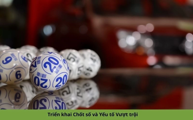 Triển khai Chốt số và Yếu tố Vượt trội